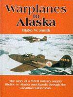 Blake Smith - Warplanes to Alaska - 9780888394019 - V9780888394019