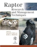 Keith L. Bildstein David M. Bird - Raptor Research and Management Techniques - 9780888396396 - V9780888396396