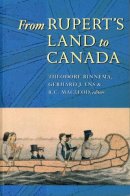 Theodore Binnema - From Rupert's Land to Canada - 9780888643636 - V9780888643636