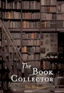 Tim Bowling - The Book Collector - 9780889712355 - V9780889712355