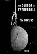 Tim Bowling - The Duende of Tetherball - 9780889713253 - V9780889713253