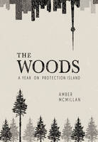 Amber Mcmillan - The Woods: A Year on Protection Island - 9780889713291 - V9780889713291