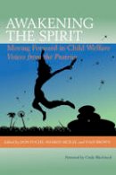 Don Fuchs (Ed.) - Awakening the Spirit: Moving Forward in Child Welfare: Voices from the Prairies - 9780889772786 - V9780889772786