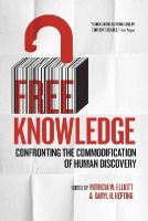 Patricia W Elliott - Free Knowledge: Confronting the Commodification of Human Discovery - 9780889773653 - V9780889773653