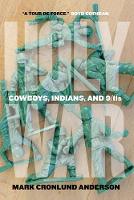 Mark Cronlund Anderson - Holy War: Cowboys, Indians, and 9/11s - 9780889774148 - V9780889774148
