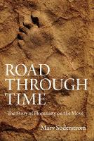 Mary Soderstrom - Road Through Time: The Story of Humanity on the Move - 9780889774773 - V9780889774773