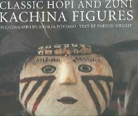 Barton Wright - Classic Hopi and Zuni Kachina Figures - 9780890134832 - V9780890134832