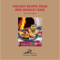 Steve Larese - The Best Recipes from New Mexico's B and Bs - 9780890136003 - V9780890136003