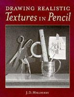 J.d. Hillberry - Drawing Realistic Textures in Pencil - 9780891348689 - V9780891348689