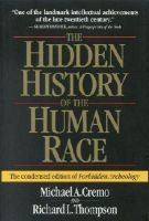 Michael A. Cremo Richard L. Thompson - The Hidden History of the Human Race (The Condensed Edition of Forbidden Archeology) - 9780892133253 - V9780892133253