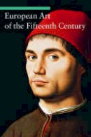 Stefano Zuffi - European Art of the Fifteenth Century (Art Through the Centuries) - 9780892368310 - V9780892368310