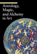 Matilde Battistini - Astrology, Magic, and Alchemy in Art - 9780892369072 - V9780892369072