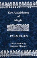 Paracelsus - The Archidoxes of Magic - 9780892540976 - V9780892540976