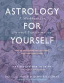 George, Demetra, Bloch, Douglas - Astrology for Yourself: How to Understand And Interpret Your Own Birth Chart - 9780892541225 - V9780892541225