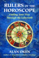 Alan Oken - Rulers of the Horoscope: Finding Your Way Through the Labyrinth - 9780892541355 - V9780892541355