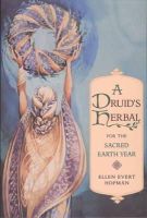 Ellen Evert Hopman - DRUID'S HERBAL FOR THE SACRED EARTH - 9780892815012 - V9780892815012
