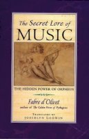 Fabre D´olivet - The Secret Lore of Music. The Hidden Power of Orpheus.  - 9780892816606 - V9780892816606