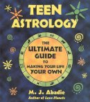 M.j. Abadie - Teen Astrology - 9780892818235 - V9780892818235