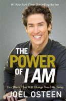 Joel Osteen - The Power of I am. Two Words That Will Change Your Life Today.  - 9780892969982 - V9780892969982