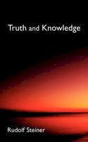 Rudolf Steiner - Truth and Knowledge: Introduction to the Philosophy of Spiritual Activity (CW 3) - 9780893452124 - V9780893452124