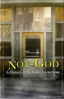 Ernest Kurtz - Not God: A History of Alcoholics Anonymous - 9780894860652 - V9780894860652