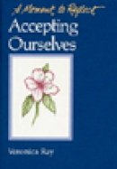 Veronica Ray - Accepting Ourselves Moments to Reflect: A Moment to Reflect - 9780894865701 - V9780894865701