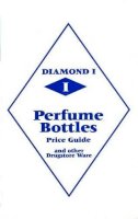L-W Books - Diamond 1 Perfume Bottles Price Guide - 9780895381125 - V9780895381125