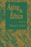 Nancy S. Jecker - Aging And Ethics: Philosophical Problems in Gerontology (Contemporary Issues in Biomedicine, Ethics, and Society) - 9780896032019 - V9780896032019