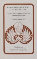 Joseph J. Errington - Language & Social Change in Java: Linguistic Reflexes of Modernization in a Traditional Royal Polity - 9780896801202 - KRS0019164