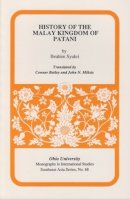 Ibrahim Syukri - History of the Malay Kingdom of Patani - 9780896801233 - V9780896801233