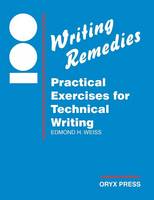 Edmond H. Weiss - 100 Writing Remedies: Practical Exercises for Technical Writing - 9780897746380 - V9780897746380