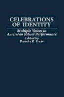 Pamela R. Frese - Celebrations of Identity: Multiple Voices in American Ritual Performance - 9780897893350 - V9780897893350