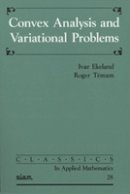 Ivar Ekeland - Convex Analysis and Variational Problems (Classics in Applied Mathematics) - 9780898714500 - V9780898714500