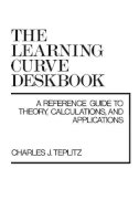 Charles J. Teplitz - The Learning Curve Desk Book. A Reference Guide to Theory, Calculations and Applications.  - 9780899305226 - V9780899305226