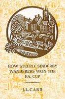 J L Carr - How Steeple Sinderby Wanderers Won the F - 9780900847943 - V9780900847943