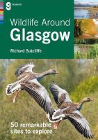 Richard Sutcliffe - Wildlife Around Glasgow - 9780902752962 - V9780902752962