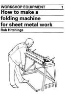 Rob Hitchings - How to Make a Folding Machine for Sheet Metal Work - 9780903031769 - V9780903031769