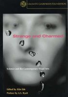 Sian Ede - Strange and Charmed: Science and the Contemporary Visual Arts - 9780903319874 - V9780903319874