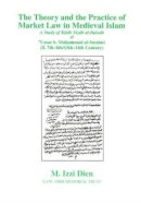 Mawal Izzi . Ed(S): Dien - The Theory and the Practice of Market Law in Medieval Islam. A Study of Kitab Nisab Al-Ihtisab of 'Umar B. Muhammad Al-Sunami (fl. 7th8th/13th14th Century).  - 9780906094334 - V9780906094334