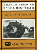 Victor Mitchell - Branch Lines to East Grinstead - 9780906520079 - V9780906520079