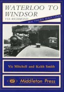 Victor Mitchell - Waterloo to Windsor - 9780906520543 - V9780906520543