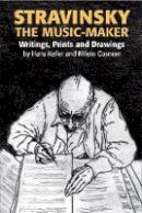 Hans Keller - Stravinsky the Music-Maker: Writings, Prints and Drawings - 9780907689690 - V9780907689690