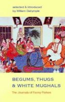 Fanny Parkes - Begums, Thugs, and White Mughals: The Journals of Fanny Parkes (v. 8) - 9780907871880 - V9780907871880