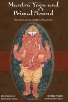 David Frawley - Mantra Yoga and Primal Sound: Secret of Seed (Bija) Mantras - 9780910261944 - V9780910261944