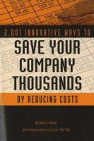 Russell, Cheryl L. - 2,001 Innovative Ways to Save Your Company Thousands by Reducing Costs - 9780910627771 - V9780910627771
