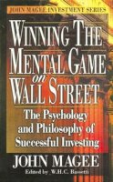 . Ed(S): Magee, John; Bassetti, W.h.c. - Winning the Mental Game on Wall Street - 9780910944175 - V9780910944175