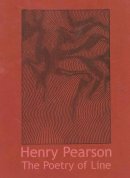 Patrick J. Mcgrady - The Poetry of Line: Drawings by Henry Pearson - 9780911209549 - V9780911209549
