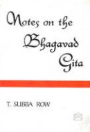 T. Subba Row - Notes on the Bhagavad-gita - 9780911500820 - V9780911500820