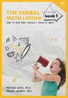 Michael Levin - The Verbal Math Lesson Book 1: Step-by-Step Math Without Pencil or Paper - 9780913063279 - V9780913063279