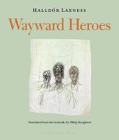 Halldor Laxness - Wayward Heroes - 9780914671091 - V9780914671091